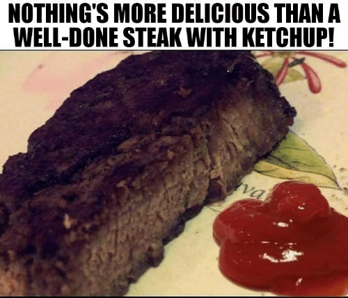nothings-more-delicious-than-a-well-done-steak-with-ketchup-lawful-31849440.png